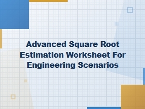 Applying Square Roots in Engineering Estimation Worksheets