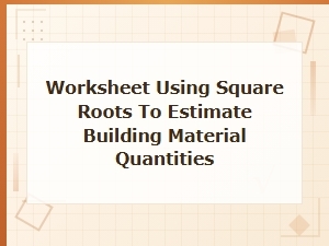 Using Square Roots to Estimate Construction Material Costs