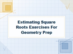 Mastering Square Roots for Geometry Preparation